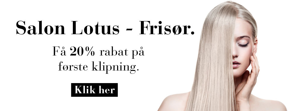 Frisør Lotus 20% rabat på første klipning